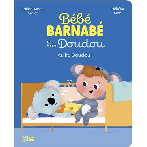 Bébé Barnabé et son Doudou. Au lit, Doudou !