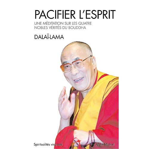 Pacifier l'esprit : une méditation sur les quatre nobles vérités du Bouddha · Occasion