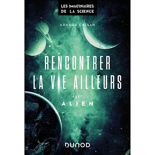 Rencontrer la vie ailleurs avec Alien