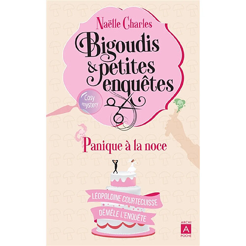 Bigoudis & petites enquêtes : Léopoldine Courtecuisse démêle l'enquête. Vol. 3. Panique à la noce · Occasion