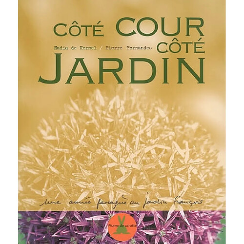 Côté cour, côté jardin : une année passagère au jardin François · Occasion