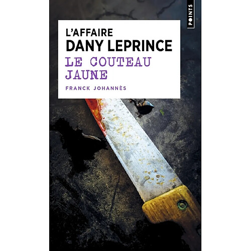 Le couteau jaune : l'affaire Dany Leprince · Occasion