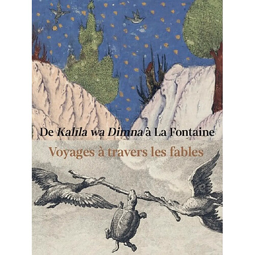 De Kalila wa Dimna à La Fontaine : voyages à travers les fables