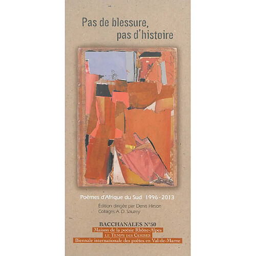 Bacchanales, n° 50. Pas de blessure, pas d'histoire : poèmes d'Afrique du Sud, 1996-2013 · Occasion