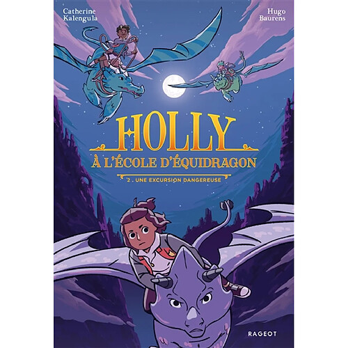 Holly à l'école d'équidragon. Vol. 2. Une excursion dangereuse