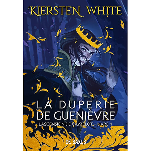 L'ascension de Camelot. Vol. 1. La duperie de Guenièvre · Occasion