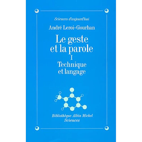 Le Geste et la parole. Vol. 1. Technique et langage · Occasion