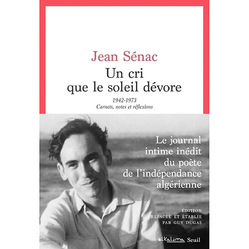 Un cri que le soleil dévore : 1942-1973 : carnets, notes et réflexions · Occasion