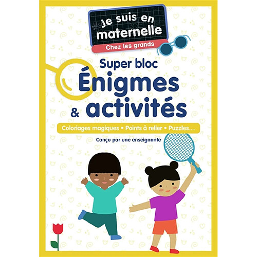 Je suis en maternelle, chez les grands : super bloc énigmes & activités : coloriages magiques, points à relier, puzzles...