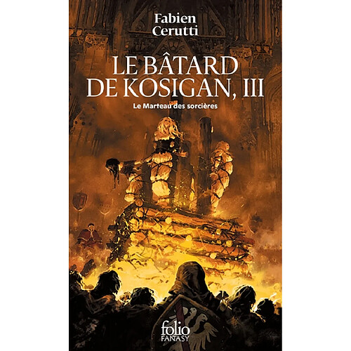 Le bâtard de Kosigan. Vol. 3. Le marteau des sorcières