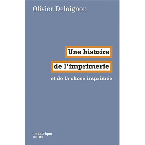 Une histoire de l'imprimerie et de la chose imprimée