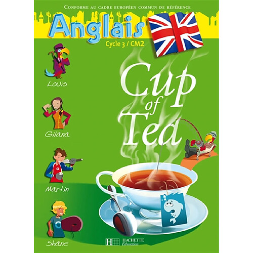 Cup of tea, anglais cycle 3-CM2 : livre de l'élève · Occasion