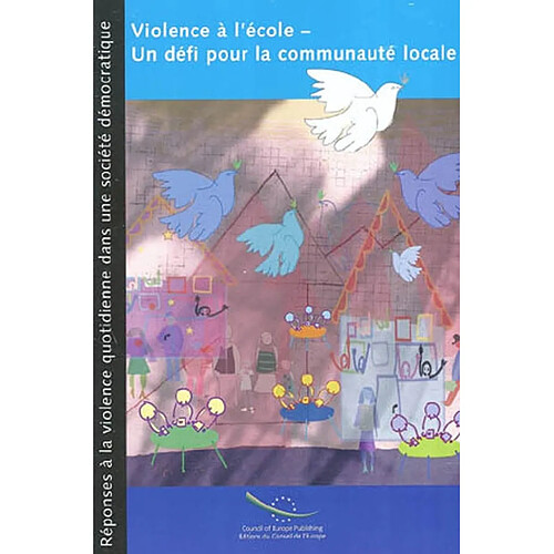 Violence à l'école, un défi pour la communauté locale : partenariats locaux pour la prévention et la lutte contre la violence à l'école : conférence du 2 au 4 décembre 2002 à Strasbourg (France) · Occasion