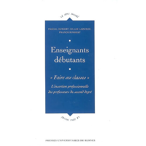 Enseignants débutants : faire ses classes : l'intervention professionnelle des professeurs de second degré · Occasion