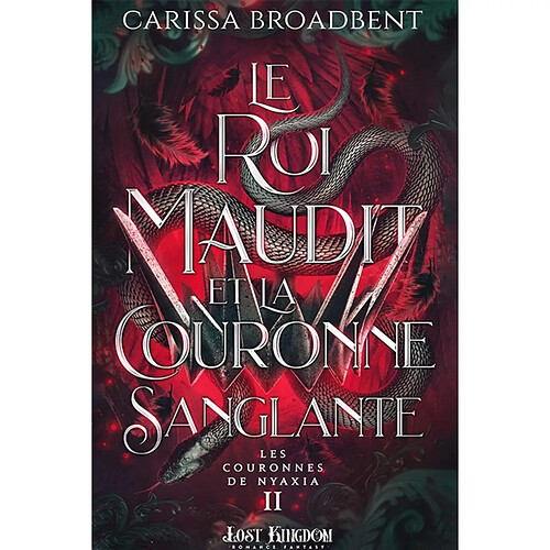 Le roi maudit et la couronne sanglante (Edition Relié) : Les Couronnes de Nyaxia 2