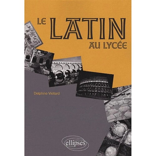 Le latin au lycée, 2des et 1res : manuel de l'élève · Occasion