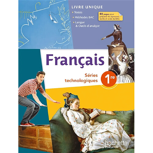 Français, séries technologiques, 1re : livre unique : textes, méthodes bac, langue & outils d'analyse · Occasion