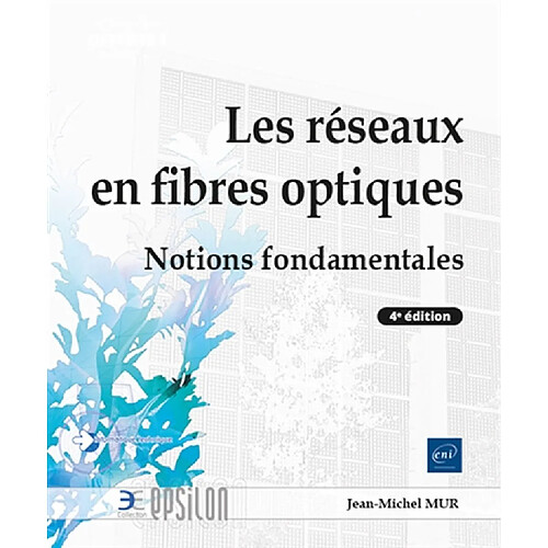 Les réseaux en fibres optiques : notions fondamentales