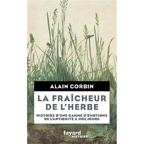 La fraîcheur de l'herbe : histoire d'une gamme d'émotions de l'Antiquité à nos jours · Occasion