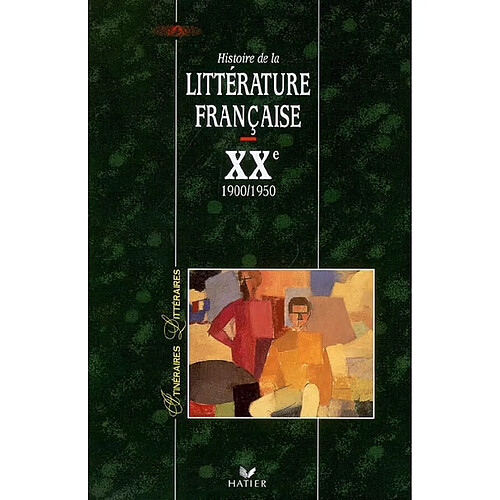 Histoire de la littérature française. XXe siècle : 1900-1950 · Occasion