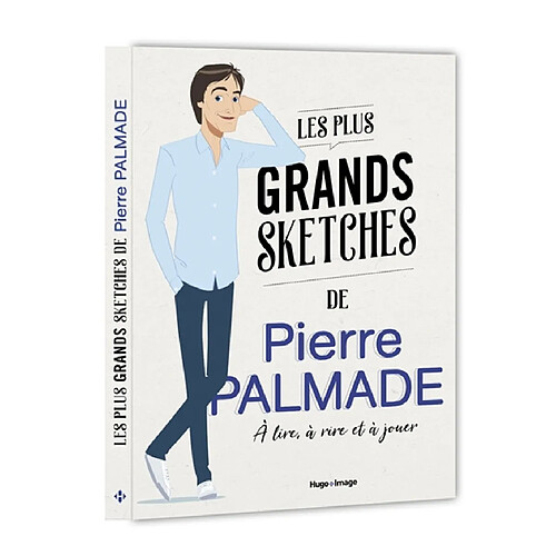 Les plus grands sketches de Pierre Palmade : à lire, à rire et à jouer