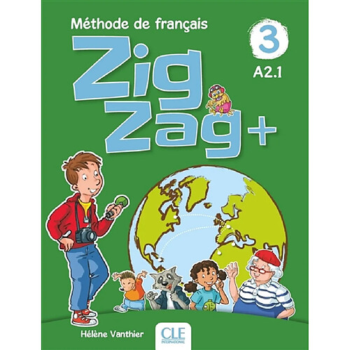 Zigzag+ 3, méthode de français, A2.1 : livre de l'élève