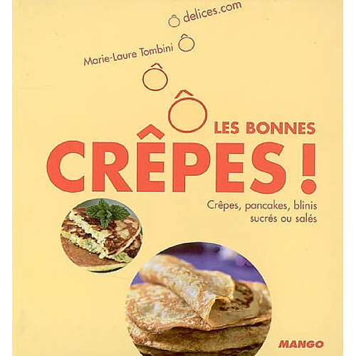 Ô les bonnes crêpes ! : crêpes, pancakes, blinis sucrés ou salés · Occasion