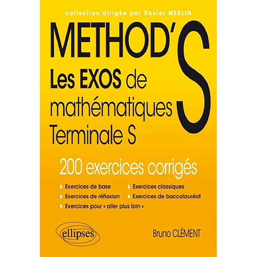 Method's : les exos de mathématiques terminale S, enseignements spécifique et de spécialité : 200 exercices corrigés · Occasion