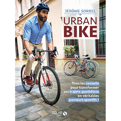 Urban bike : tous les conseils pour transformer ses trajets quotidiens en véritables parcours sportifs !