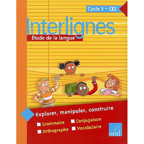 Interlignes, étude de la langue : cycle 3 CE2 : explorer, manipuler, construire · Occasion