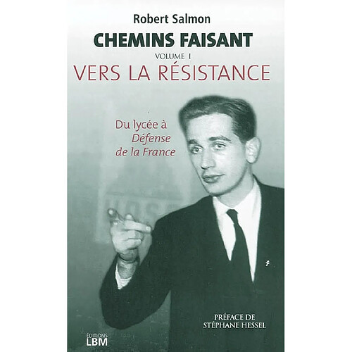 Chemins faisant. Vol. 1. Vers la Résistance · Occasion