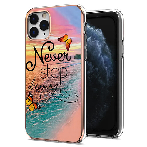 Coque en TPU anti-empreintes digitales, électroplaqué IMD IML n'arrêtez jamais de rêver pour votre iPhone 11 Pro Max 6.5 pouces