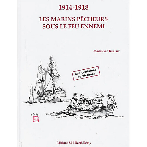 1914-1918, les marins pêcheurs sous le feu ennemi · Occasion