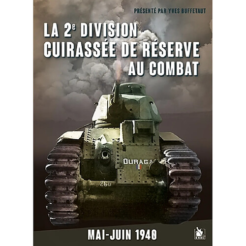 La 2e division cuirassée de réserve au combat : mai-juin 1940