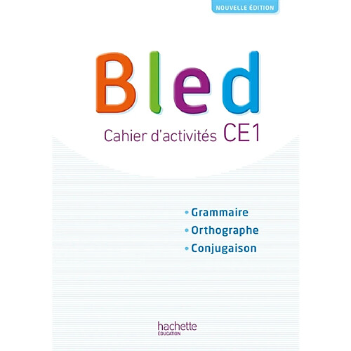 Bled, cahier d'activités CE1 : grammaire, orthographe, conjugaison