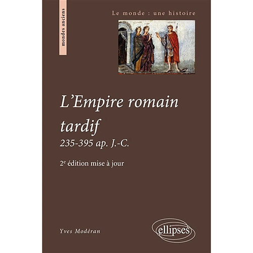 L'Empire romain tardif : 235-395 apr. J.-C.