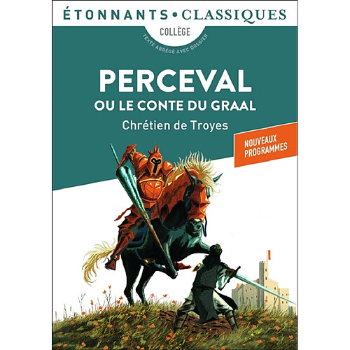 Perceval ou Le conte du Graal : collège, texte abrégé avec dossier : nouveaux programmes