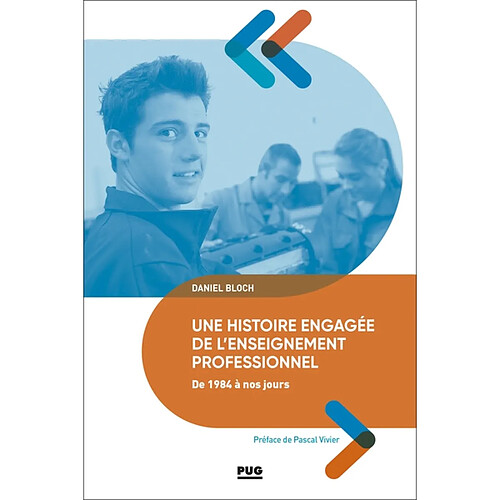 Une histoire engagée de l'enseignement professionnel de 1984 à nos jours : du baccalauréat professionnel aux campus des métiers et des qualifications · Occasion