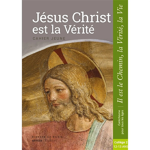 Jésus Christ est la vérité : cahier jeune : collège 2, 12-13 ans · Occasion