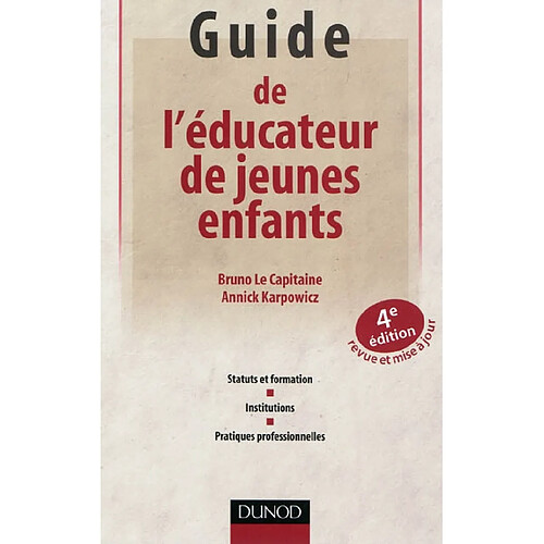 Guide de l'éducateur de jeunes enfants : statuts et formation, institutions, pratiques professionnelles · Occasion