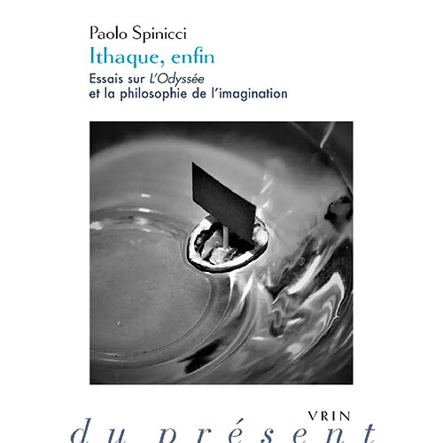 Ithaque, enfin : essais sur L'Odyssée et la philosophie de l'imagination · Occasion