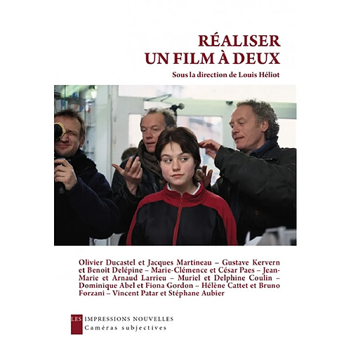 Réaliser un film à deux : entretiens avec Olivier Ducastel et Jacques Martineau, Gustave Kervern et Benoît Delépine, Marie-Clémence et César Paes...