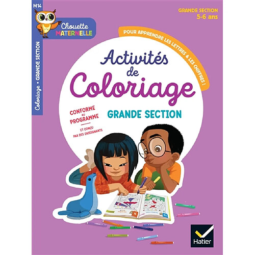 Activités de coloriages pour apprendre les lettres & les chiffres ! : grande section, 5-6 ans : conforme au programme