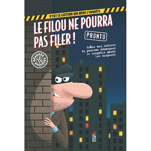 Le filou ne pourra pas filer ! : 10 grandes enquêtes : c'est le lecteur qui mène l'enquête