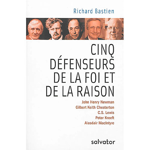 Cinq défenseurs de la foi et de la raison : A. MacIntyre, C.S. Lewis, G.K. Chesterton, J.H. Newman et P. Kreeft · Occasion