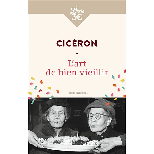 L'art de bien vieillir : texte intégral · Occasion