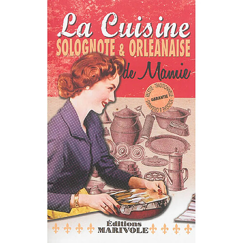 La cuisine solognote & orléanaise de mamie