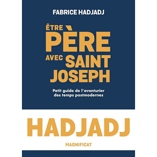 Etre père avec saint Joseph : petit guide de l'aventurier des temps postmodernes · Occasion