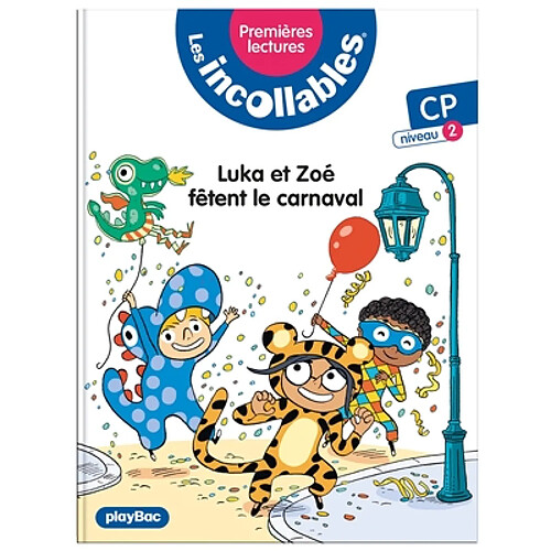 Les incollables : premières lectures. Vol. 17. Luka et Zoé fêtent le carnaval : CP, niveau 2 · Occasion