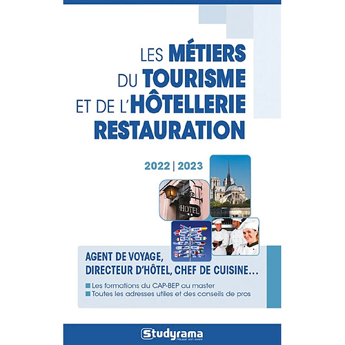 Les métiers du tourisme et de l'hôtellerie-restauration : agent de voyage, directeur d'hôtel, chef de cuisine... : les formations du CAP-BEP au master, toutes les adresses utiles et des conseils de pros, 2022-2023 · Occasion